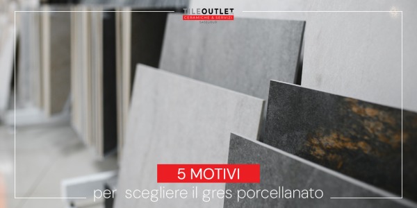 5 motivi per scegliere il gres porcellanato